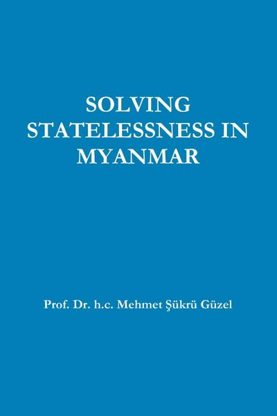 SOLVING STATELESSNESS IN MYANMAR