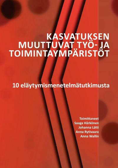 Kasvatuksen muuttuvat työ- ja toimintaympäristöt