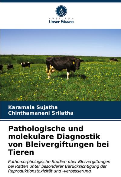 Pathologische und molekulare Diagnostik von Bleivergiftungen bei Tieren