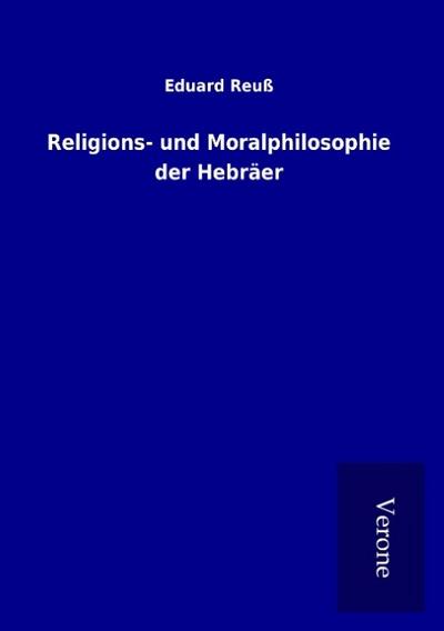 Religions- und Moralphilosophie der Hebräer