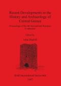 Recent Developments in the History and Archaeology of Central Greece