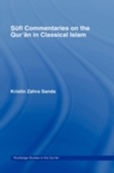 Sufi Commentaries on the Qur’an in Classical Islam
