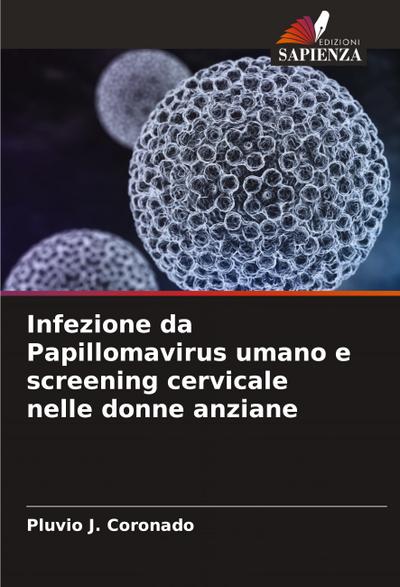 Infezione da Papillomavirus umano e screening cervicale nelle donne anziane