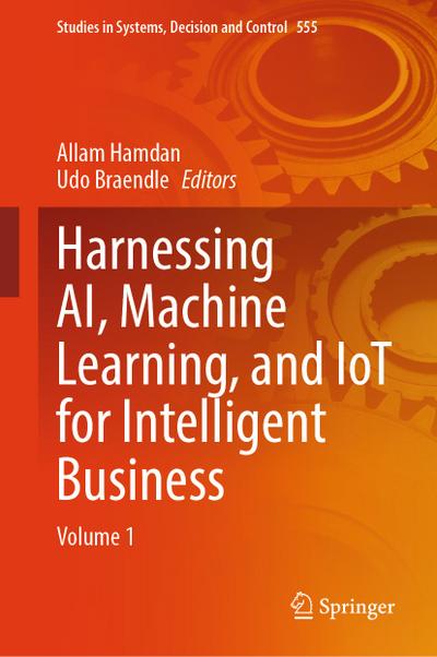 Harnessing AI, Machine Learning, and IoT for Intelligent Business