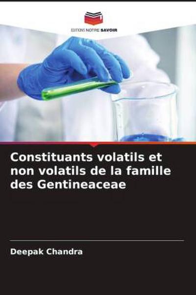 Constituants volatils et non volatils de la famille des Gentineaceae