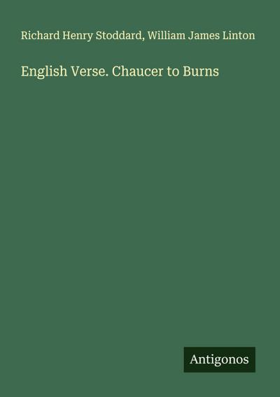 English Verse. Chaucer to Burns