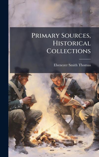 Primary Sources, Historical Collections