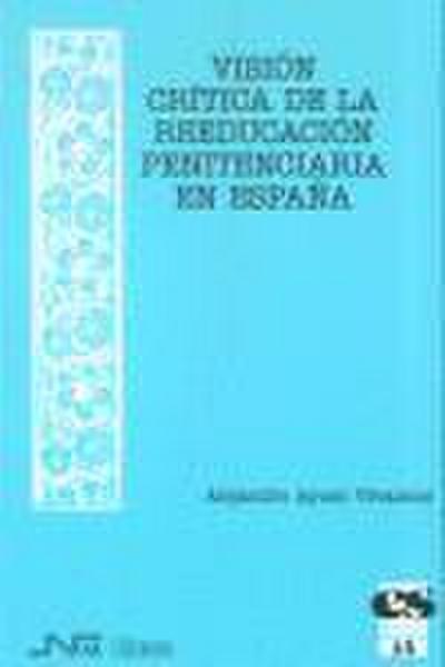 Visión crítica de la reeducación penitenciaria en España