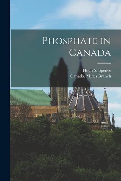 Phosphate in Canada [microform]