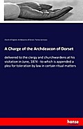 A Charge of the Archdeacon of Dorset