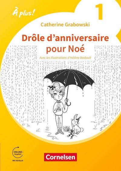 À plus ! 1. und 2. Fremdsprache. Band 1 - Drôle d’anniversaire pour Noé - Erstlektüre zum Ersetzen des Module 5 und 6 von À plus! 1:
