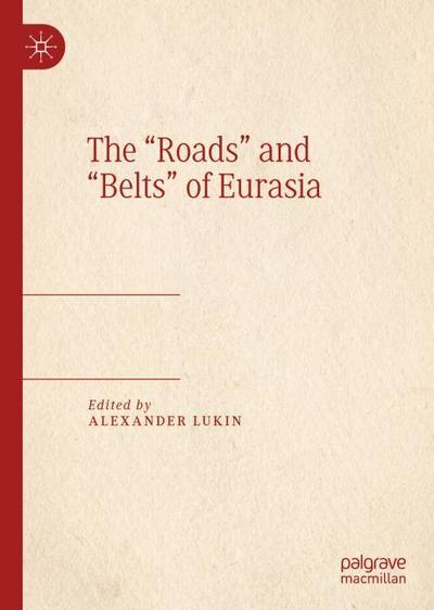 The Roads and Belts of Eurasia