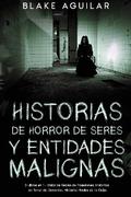 Historias de Horror de Seres y Entidades Malignas