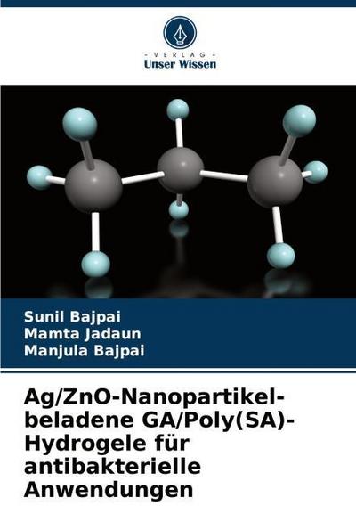 Ag/ZnO-Nanopartikel-beladene GA/Poly(SA)-Hydrogele für antibakterielle Anwendungen