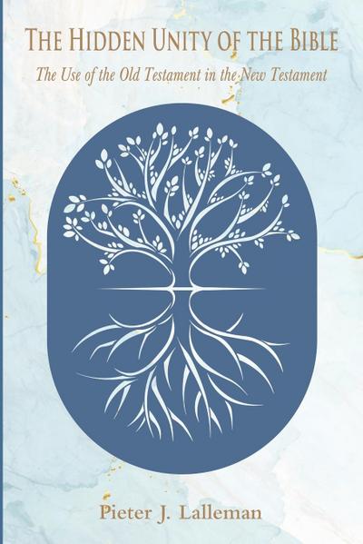 The Hidden Unity of the Bible