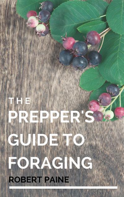 The Prepper’s Guide to Foraging