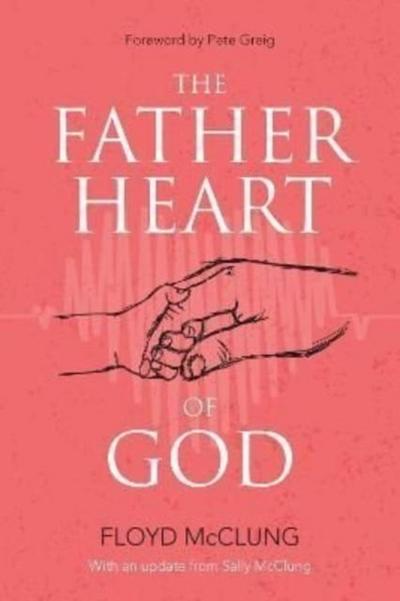 The Father Heart of God