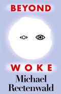 Beyond Woke