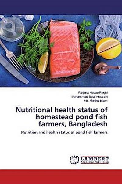 Nutritional health status of homestead pond fish farmers, Bangladesh