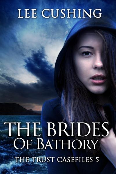 The Brides Of Bathory (Trust Casefiles, #5)
