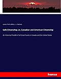 Safe Citizenship; or, Canadian and American Citize