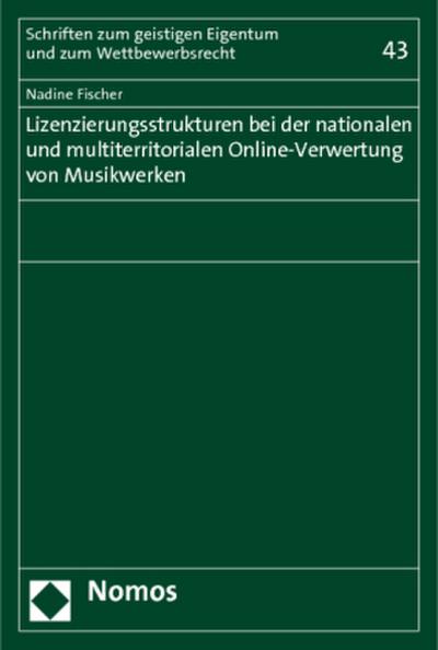 Lizenzierungsstrukturen bei der nationalen und multiterritorialen Online-Verwertung von Musikwerken