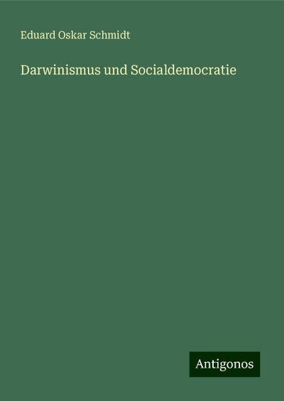 Schmidt, E: Darwinismus und Socialdemocratie