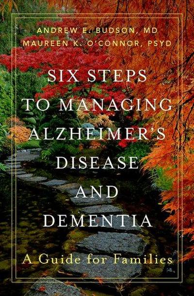 Six Steps to Managing Alzheimer’s Disease and Dementia
