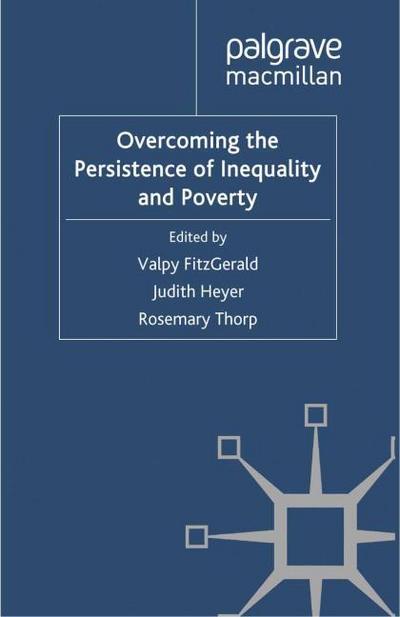 Overcoming the Persistence of Inequality and Poverty