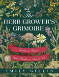 The Herb Grower’s Grimoire