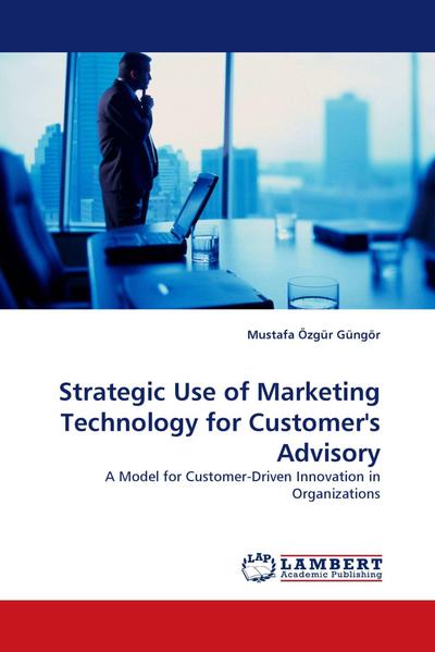 Strategic Use of Marketing Technology for Customer’’s Advisory