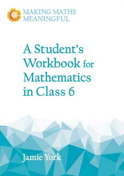 A Student’s Workbook for Mathematics in Class 6