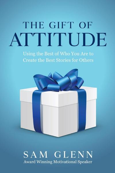 The Gift of Attitude