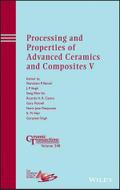 Processing and Properties of Advanced Ceramics and Composites V