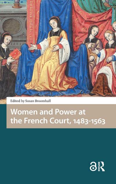 Women and Power at the French Court, 1483-1563