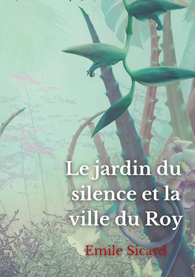 Le Jardin du Silence et la Ville du Roy