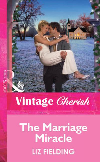 The Marriage Miracle (Mills & Boon Cherish)