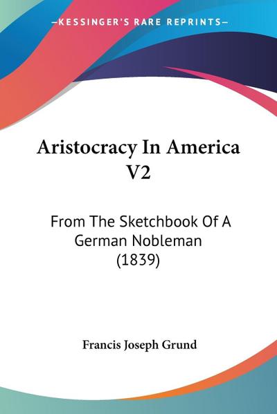 Aristocracy In America V2