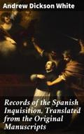 Records of the Spanish Inquisition, Translated fro