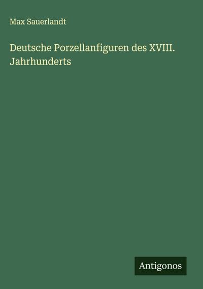Deutsche Porzellanfiguren des XVIII. Jahrhunderts