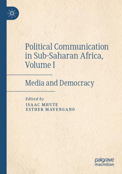 Political Communication in Sub-Saharan Africa, Volume I