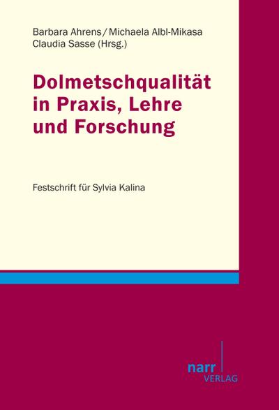 Dolmetschqualität in Praxis, Lehre und Forschung