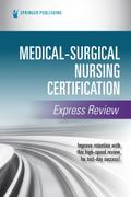 Medical-Surgical Nursing Certification Express Review
