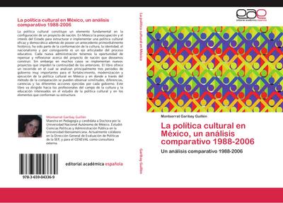 La política cultural en México, un análisis comparativo 1988-2006
