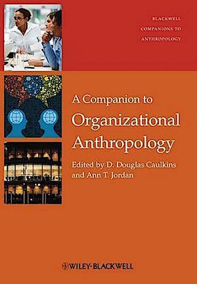 A Companion to Organizational Anthropology