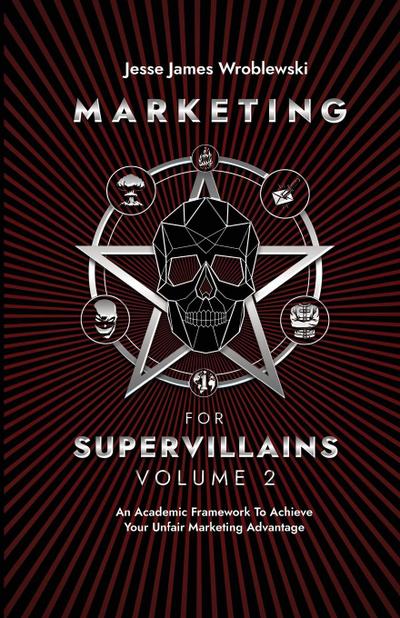 Marketing For Supervillains Volume 2