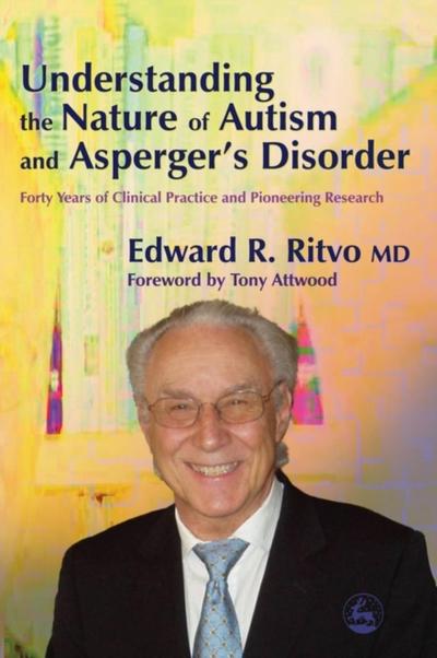 Understanding the Nature of Autism and Asperger’s Disorder