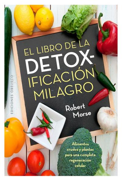 Libro de la Detoxificacion Milagro, El