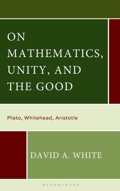 On Mathematics, Unity, and the Good