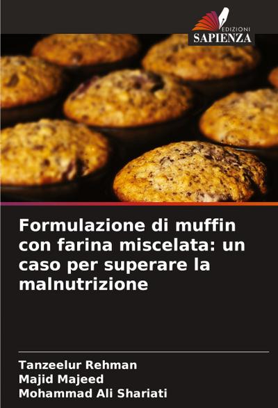 Formulazione di muffin con farina miscelata: un caso per superare la malnutrizione